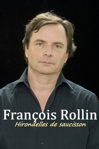 Regarder François Rollin - Hirondelles de saucisson en streaming complet