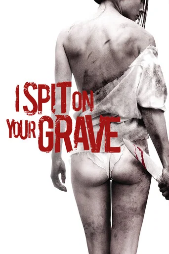 Regarder I Spit on Your Grave en streaming complet