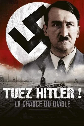 Regarder Tuez Hitler ! La Chance du diable en streaming complet